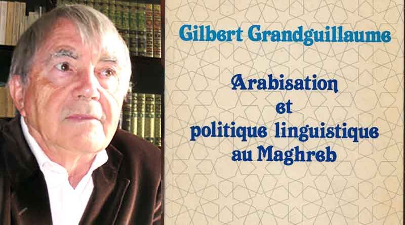 Gilbert Grandguillaume Arabisation Algérie