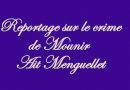 Reportage sur le crime de Mounir Ait Menguellet